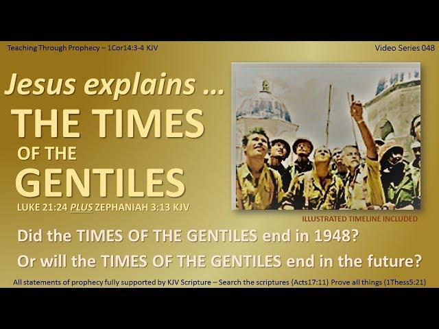 ENDTIMES | Jesus explains: The TIMES of the GENTILES! | 048