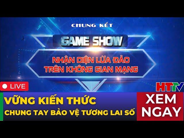 [Trực Tiếp]: Chung kết Gameshow “Nhận diện lừa đảo trên không gian mạng” | Hà Tĩnh TV