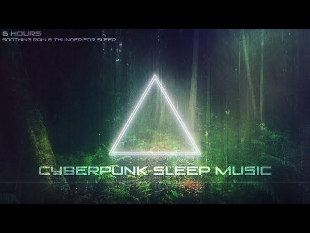 Cyberpunk Sleep Music [PURE RELAXATION] Soothing Rain & Thunder Sounds for Sleep - Binaural Beats