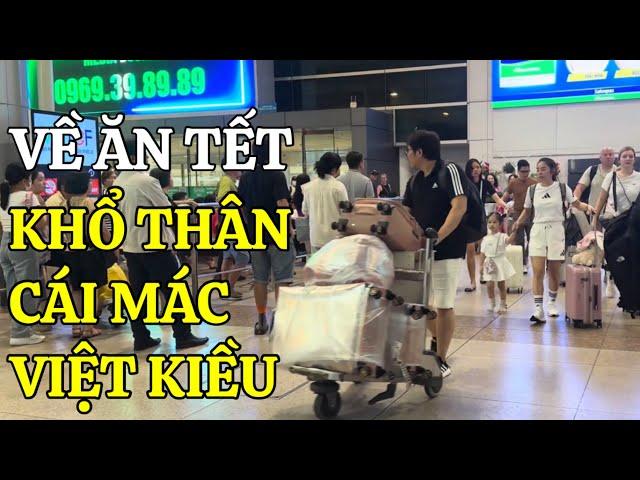 KHỔ THÂN CÁI MÁC VIỆT KIỀU VỀ VIỆT NAM ĂN TẾT  | QUÁ RẺ TỪ PHI TRỪƠNG TÂN SƠN NHẤT VỀ CHỢ BẾN THÀNH