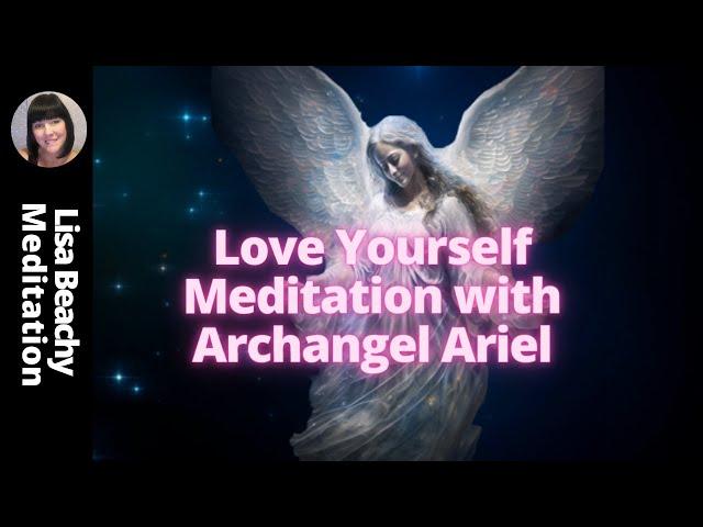 Love Yourself Meditation with Archangel Ariel | Self-Love Guided Meditation