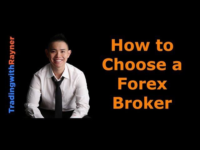 Forex Trading for Beginners #12: How to Choose a Forex Broker by Rayner Teo