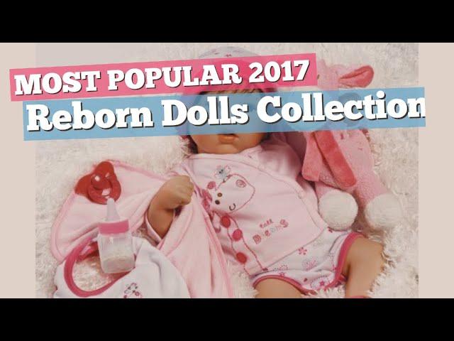 Reborn Dolls Collection // Most Popular 2017