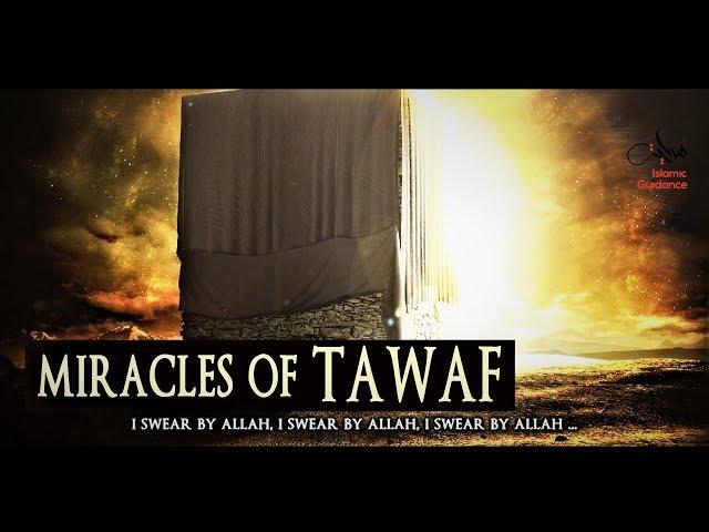 Miracles Of Tawaf (Circumambulating Around The Ka'bah)