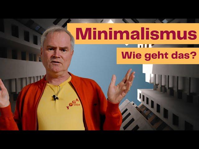 Minimalistisch leben - Wie schaffe ich das? // Frag den Yogi mit Sukadev Bretz