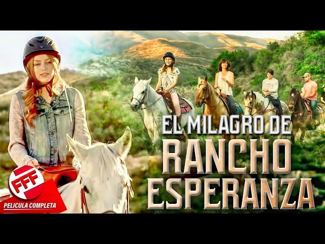 EL MILAGRO DE RANCHO ESPERANZA | Película Completa CONMOVEDORA PARA FAMILIA en Español