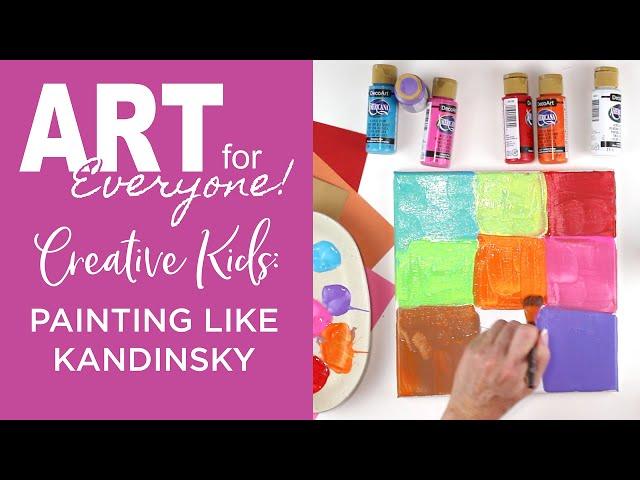 Art for Everyone - Creative Kids - Painting Like Kandinsky | DecoArt®