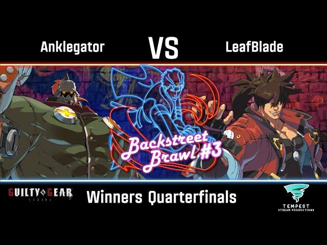 Anklegator (Potemkin) vs LeafBlade (Sol) - Strive Winners Quarterfinals - Backstreet Brawl #3