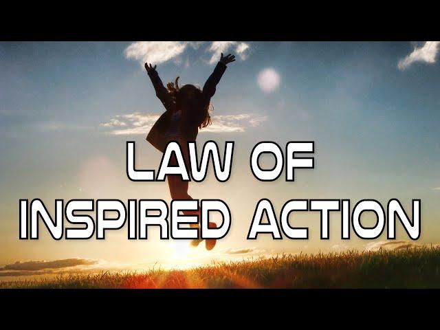 The Law of Inspired Action