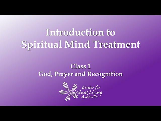 Introduction to Spiritual Mind Treatment Class 1