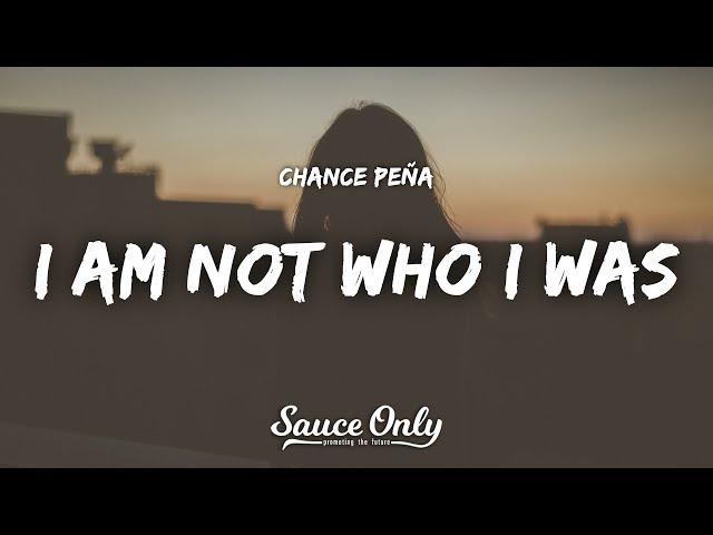 Chance Peña - i am not who i was (Lyrics)