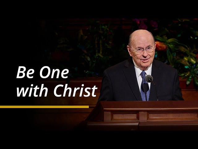 Be One with Christ | Quentin L. Cook | April 2024 General Conference