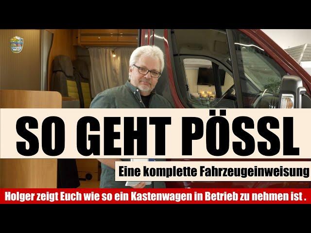 Pössl Bedienungsanleitung. Die Handhabung eines Pössl Kastenwagen, eine  Fahrzeugeinweisung.