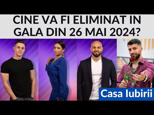 Casa Iubirii - Cine este eliminat in gala din 26 Mai 2024?