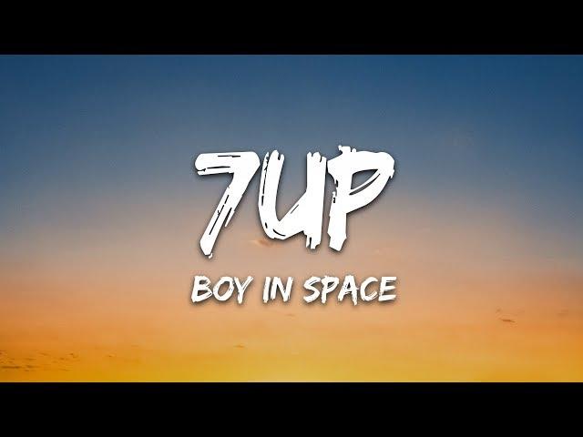 Boy In Space - 7UP (Lyrics)