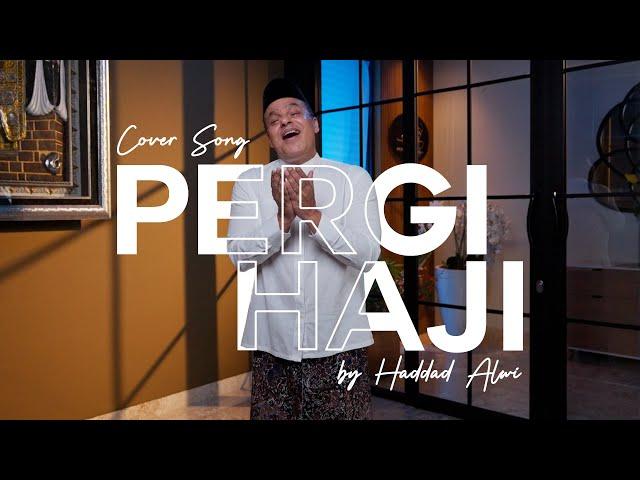 Pergi Haji - Haddad Alwi