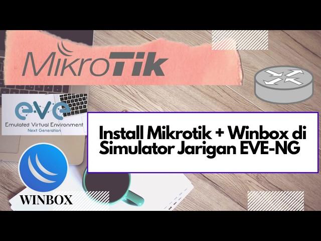 Install Mikrotik + Winbox di Simulator Jaringan EVE-NG (Tutorial Bahasa Indonesia)