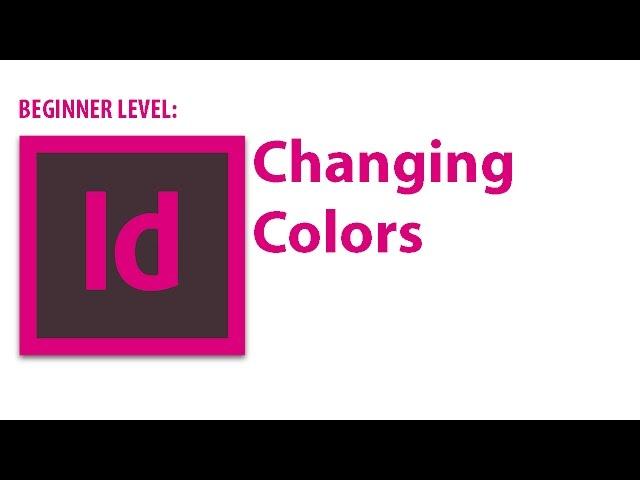 InDesign Tutorial: Changing Colors