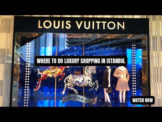 Where to do luxury shopping in Istanbul | luxury istanbul shopping | Louis Vuitton | Zorlu center