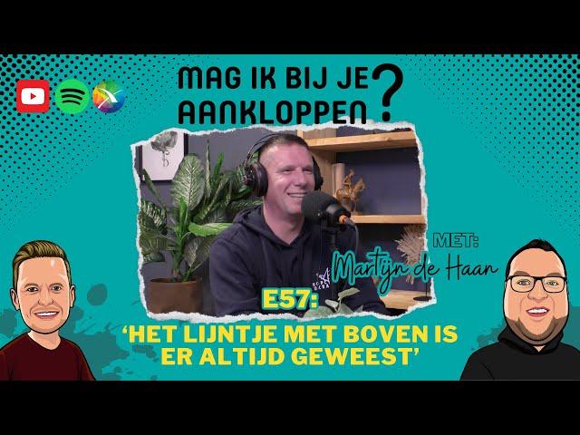 E57: 'Het lijntje met boven is er altijd geweest' met Martijn de Haan