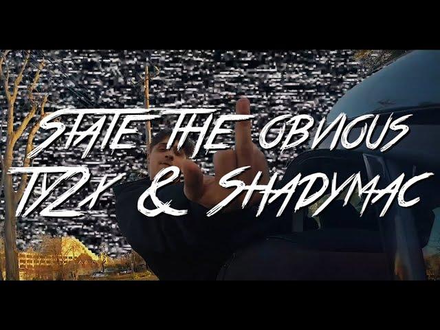 Ty2x & ShadyMac State The Obvious