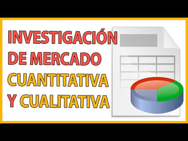 ¿Qué es INVESTIGACIÓN DE MERCADO?  TIPOS / CUALITATIVA  y CUANTITATIVA EJEMPLOS