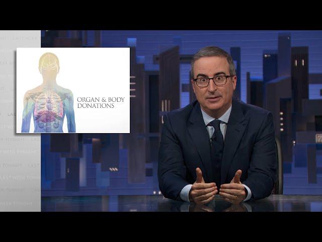 Organ & Body Donations: Last Week Tonight with John Oliver (HBO)