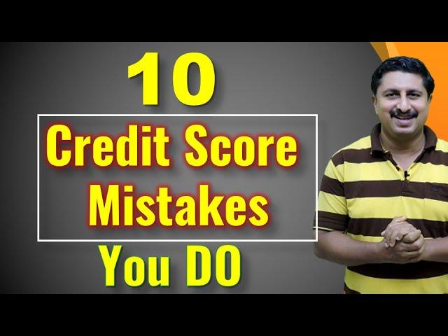 10 Credit Score Mistakes You do | 10 ക്രെഡിറ്റ് സ്കോർ മിഥ്യകൾ  | Abhilash Narayanan