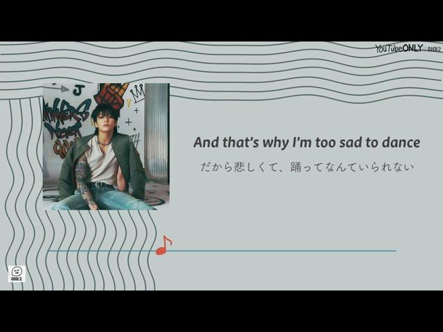 日本語字幕【 Too Sad to Dance 】 Jung Kook