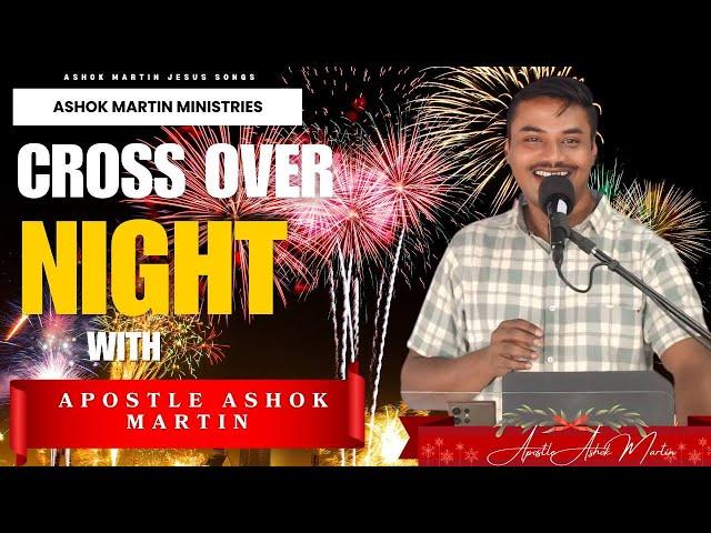 Crossover Meeting with Apostle Ashok Martin || @ 9 PM