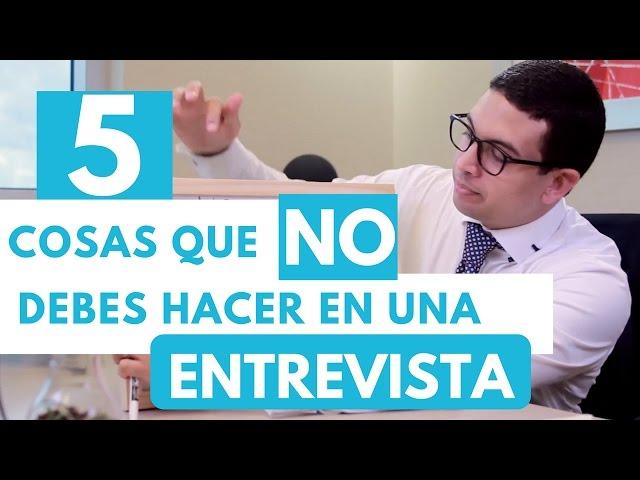 5 Cosas que NO debes hacer en una Entrevista de Trabajo - Episodio 14 | CONSIGUE TU TRABAJO