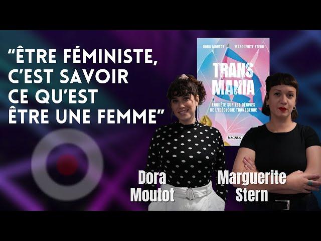 DORA MOUTOT / MARGUERITE STERN : "ÊTRE FÉMINISTE, C'EST SAVOIR CE QU'EST ÊTRE UNE FEMME"