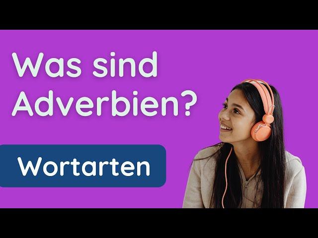 Das Adverb  die wichtigsten Adverbien anwenden