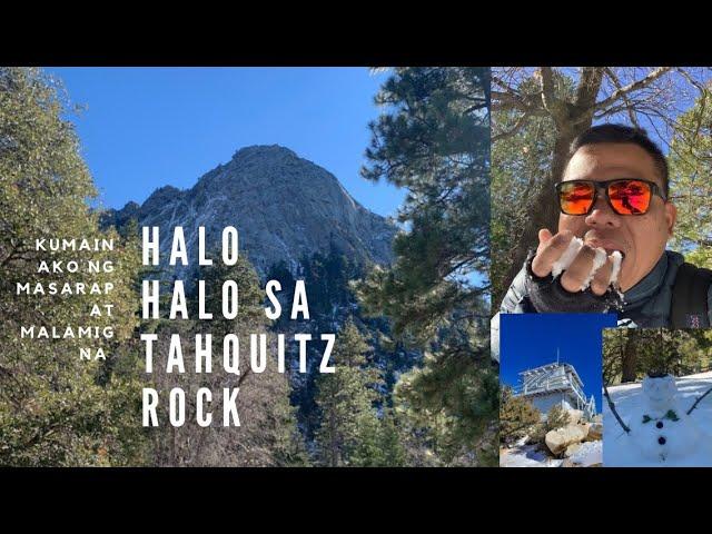 Ep-70 I ate fresh snow Halo-Halo @ Tahquitz Rock while hiking (Idyllwild, CA.)