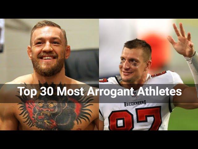 Top 30 Most Arrogant Athletes