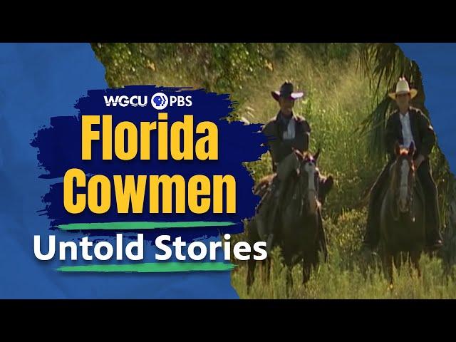 Florida Cattle and Cracker Cowmen | Untold Stories | Florida History