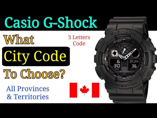 Casio G-Shock | What City Code To Choose? | Canada  | Toronto, Vancouver etc