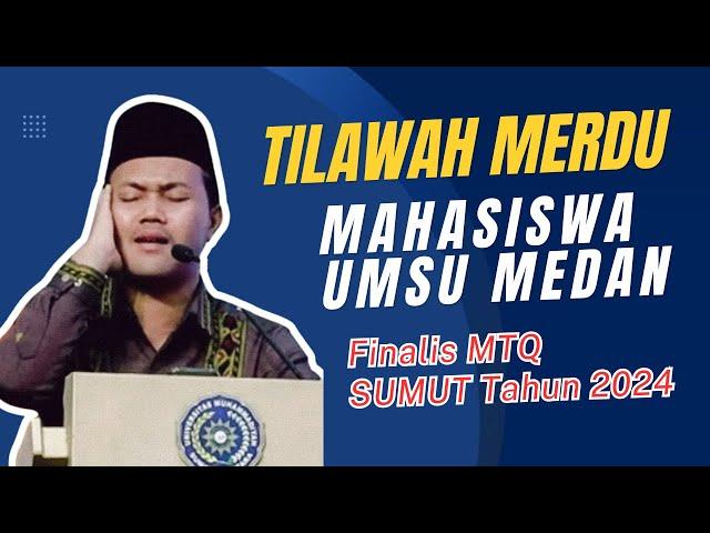 Tilawah Alquran Merdu Mahasiswa UMSU Mubarik Ritonga Finalis MTQ Provinsi SUMUT Tahun 2024