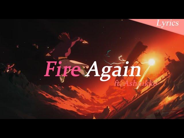 [ Lyrics ] VALORANT Champions 2022 「Fire Again」(ft. Ashnikko) lyrics