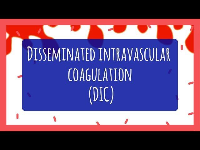 Disseminated Intravascular Coagulation (DIC) for Nursing Students