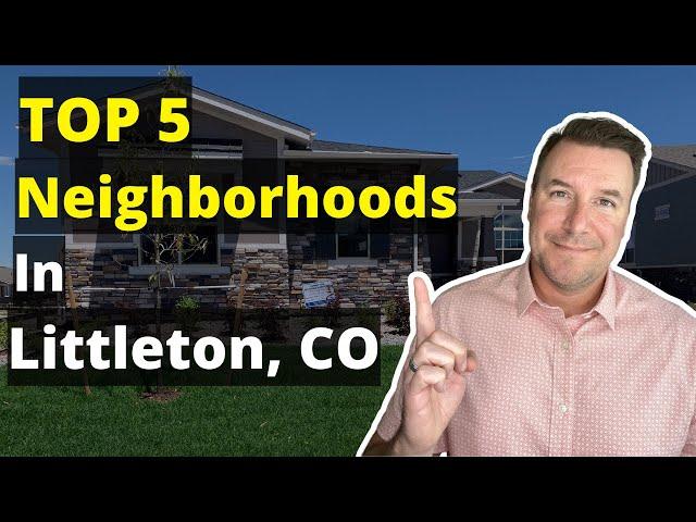 Top 5 Littleton Neighborhoods | Where To Live In Littleton Colorado