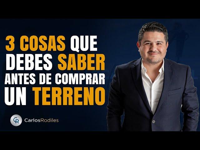 3 Cosas que Debes Saber Antes de Comprar un Terreno