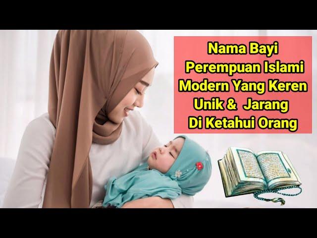 Nama Bayi Perempuan Islami Modern yang keren Unik dan jarang di ketahui orang