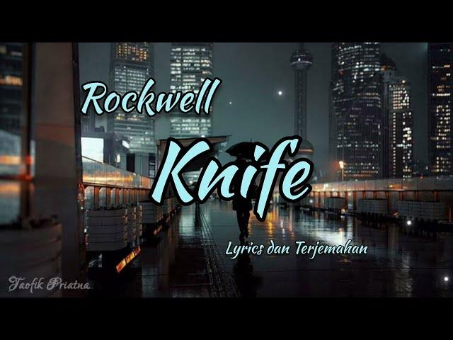 Knife - Rockwell (Lirik Lagu Terjemahan)