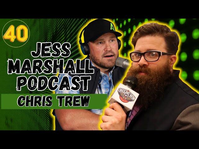 Jess Marshall Podcast #40 | Chris Trew