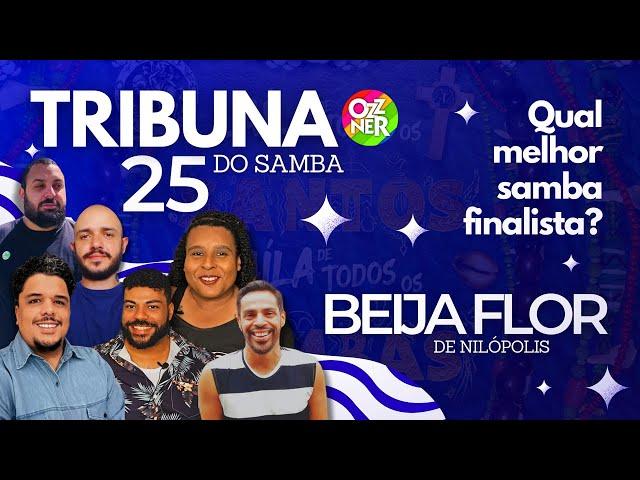 Qual é o melhor samba da final da BEIJA FLOR 2025? TRIBUNA DO SAMBA Rio Carnaval