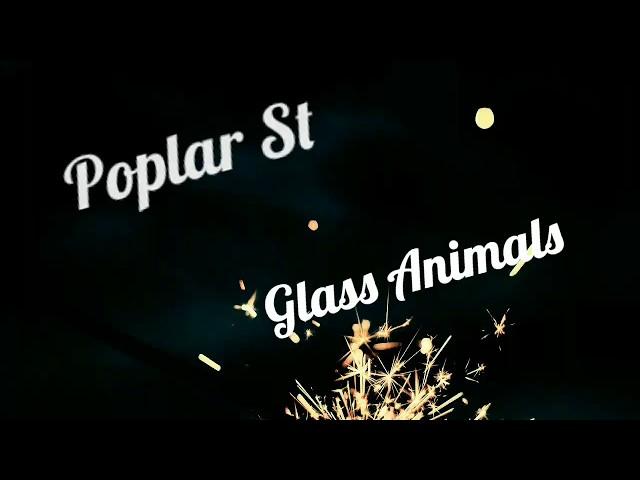 Poplar St-Glass Animals (Lyrics)