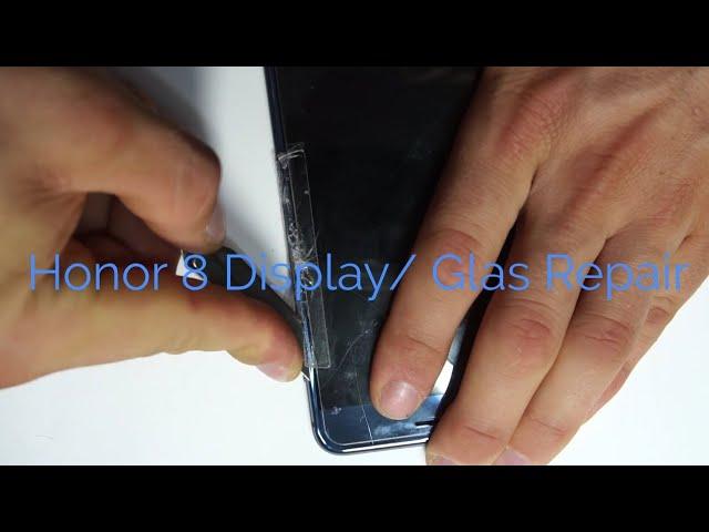 Huawei Honor 8 Display Glas Replacement Fix - DIY Tutorial