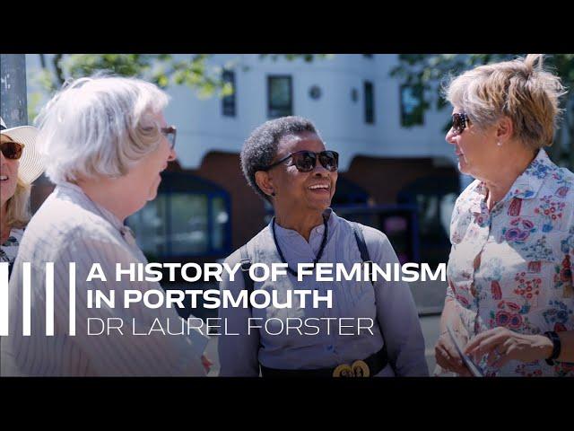 History of Feminism in Portsmouth | Dr Laurel Forster