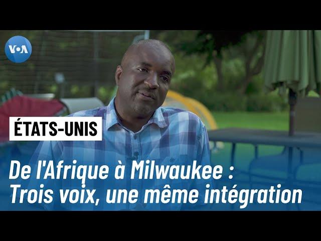 De l'Afrique à Milwaukee : Trois voix, une même intégration